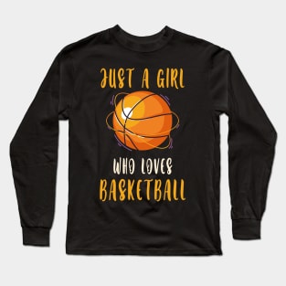 Just A Girl Who Loves Basketball Long Sleeve T-Shirt